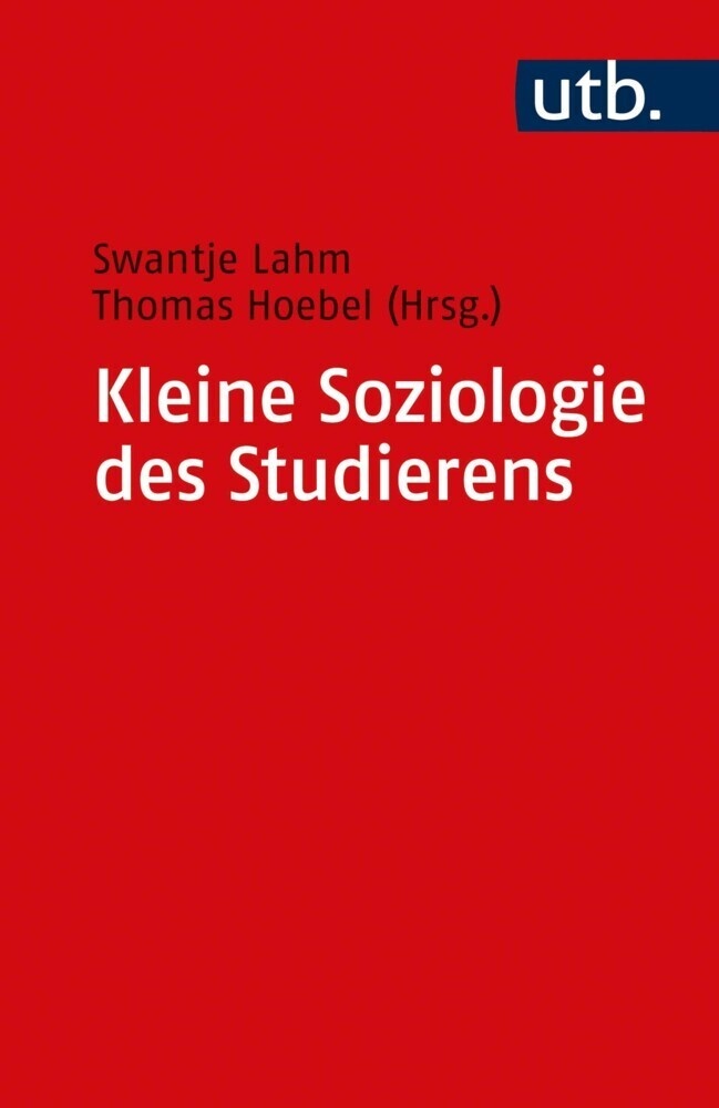 Kleine Soziologie  Des Studierens - Kleine Soziologie des Studierens  Gebunden