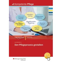 Kompetente Pflege. Den Pflegeprozesse gestalten: Schulbuch