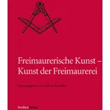 Studienverlag Freimaurerische Kunst - Kunst der Freimaurerei (Quellen und Darstellungen zur europäischen Freimaurerei)