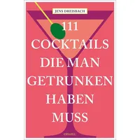 Emons Verlag 111 Cocktails, die man getrunken haben muss
