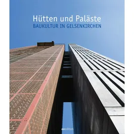 avedition Hütten und Paläste: Baukultur in Gelsenkirchen.
