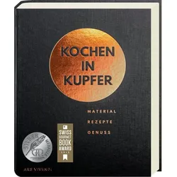 Kochen in Kupfer - Silber GAD 2021 - Swiss Gourmet Book Award Gold 2021