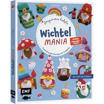 Edition Michael Fischer Wichtelmania – Wichtel-Amigurumis häkeln mit @muffi_corn