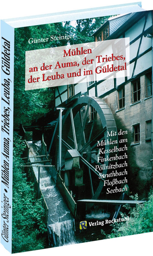 Mühlen An Der Auma  Der Triebes  Der Leuba Und Im Güldetal - Günter Steiniger  Gebunden