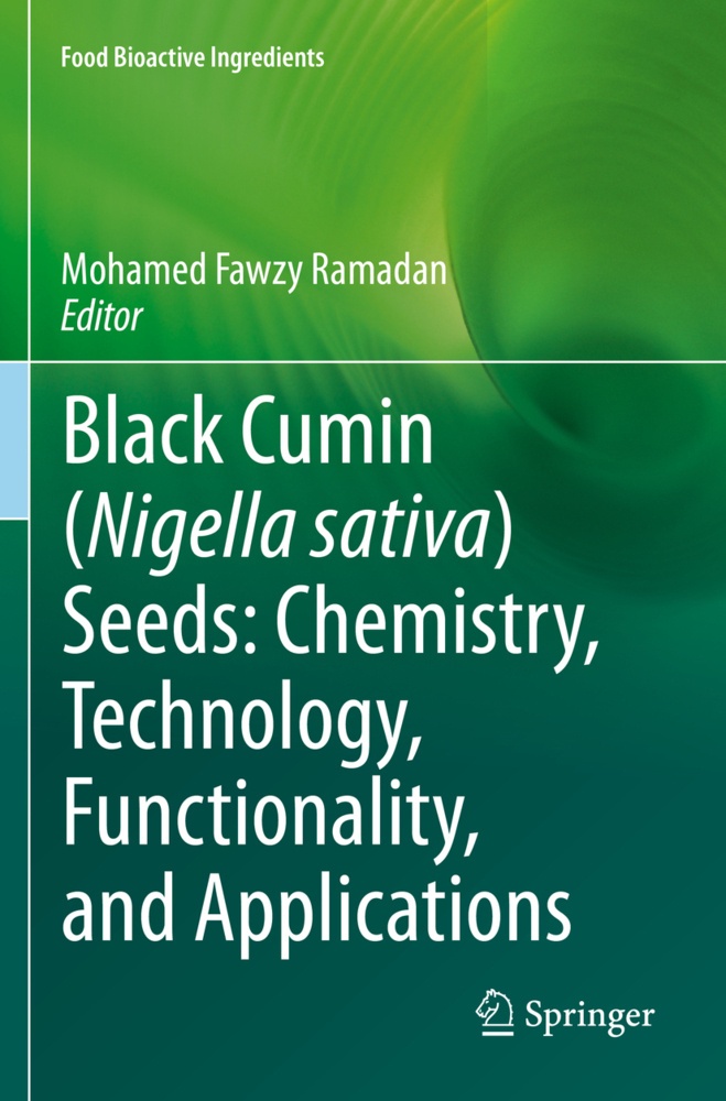 Black Cumin (Nigella Sativa) Seeds: Chemistry  Technology  Functionality  And Applications  Kartoniert (TB)