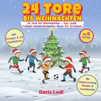 books by doris ledl 24 Tore bis Weihnachten: Das coole Fußball-Adventskalender-Buch für Erstleser