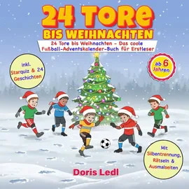 books by doris ledl 24 Tore bis Weihnachten: Das coole Fußball-Adventskalender-Buch für Erstleser