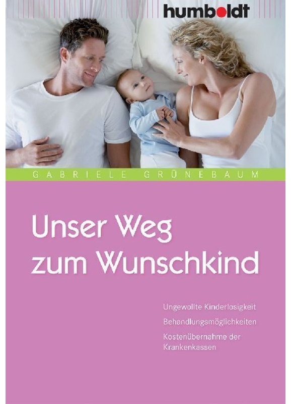 Unser Weg Zum Wunschkind - Gabriele Grünebaum, Kartoniert (TB)