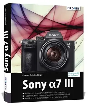 Buch Sony Alpha 7 III - Für bessere Fotos von Anfang an!