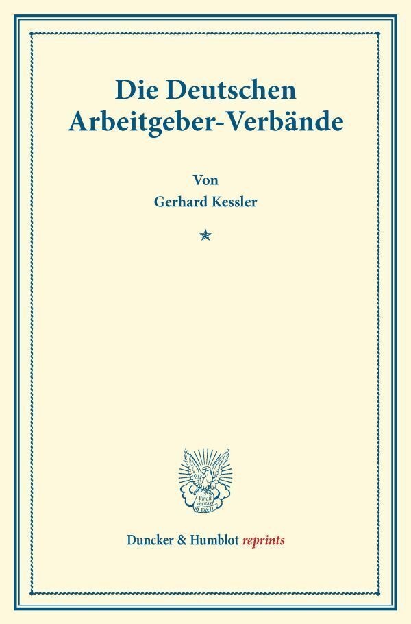 Die Deutschen Arbeitgeber-Verbände. - Gerhard Kessler  Kartoniert (TB)