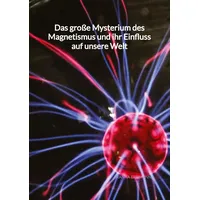 Jaltas books Das große Mysterium des Magnetismus und ihr