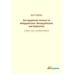 Das Ägyptische Verbum Im Altägyptischen, Neuägyptischen Und Koptischen - Kurt Sethe, Kartoniert (TB)