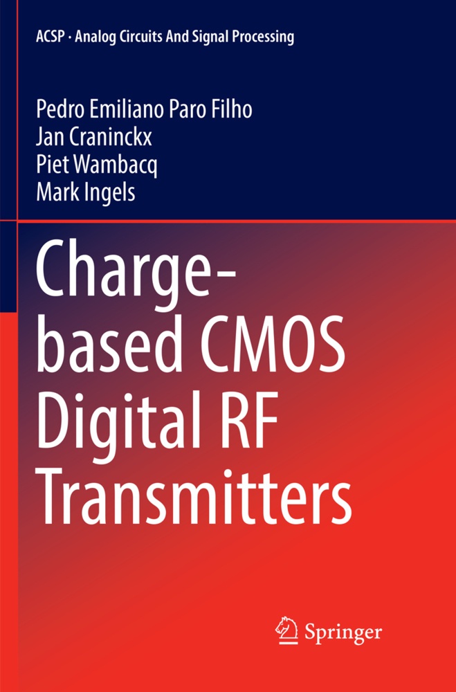 Charge-Based Cmos Digital Rf Transmitters - Pedro Emiliano Paro Filho  Jan Craninckx  Piet Wambacq  Mark Ingels  Kartoniert (TB)