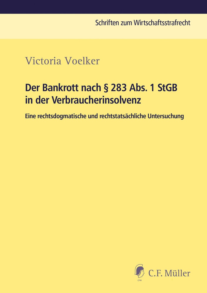 Schriften Zum Wirtschaftsstrafrecht / Der Bankrott Nach § 283 Abs. 1 Stgb In Der Verbraucherinsolvenz - Victoria Voelker  Kartoniert (TB)