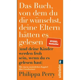 Ullstein Taschenbuch Das Buch, von dem du dir wünschst, deine Eltern hätten es gelesen - Philippa Perry Taschenbuch
