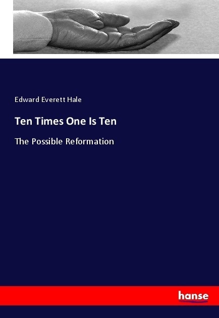 Ten Times One Is Ten - Edward Everett Hale  Kartoniert (TB)
