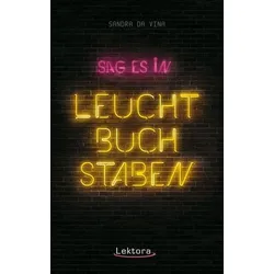 Sag es in Leuchtbuchstaben