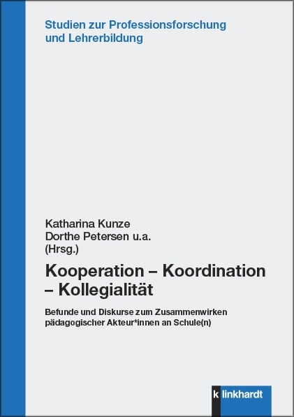 Studien Zur Professionsforschung Und Lehrer:Innenbildung / Kooperation - Koordination - Kollegialität  Gebunden