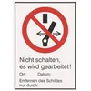 Dehn, Sicherheitskennzeichnung, WHS NS EWGA M WuH-Schild Nicht schalten. Es wird ge- arbeitet Werkstoff:Mag