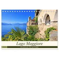 Calvendo Lago Maggiore - Bezaubernde Orte am Ostufer (Tischkalender