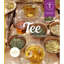 NATUR UND MEDIZIN KVC Verlag Tee zum Heilen und Genießen