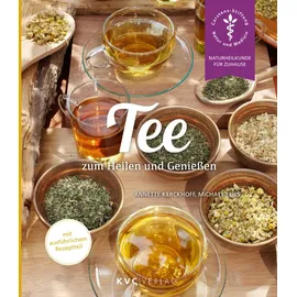 NATUR UND MEDIZIN KVC Verlag Tee zum Heilen und Genießen