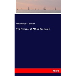 The Princess Of Alfred Tennyson - Alfred Tennyson Tennyson, Kartoniert (TB)