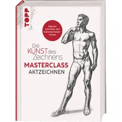 TOPP 28018 Die Kunst des Zeichnens Masterclass - Aktzeichnen - Figuren zeichnen auf Künstler:innenniveau | Legaspi, Chris