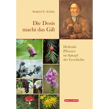 Quelle + Meyer Die Dosis macht das Gift: Heilende Pflanzen im Spiegel der Geschichte