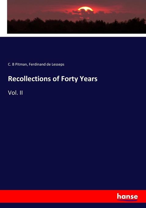 Recollections of Forty Years: Buch von C. B Pitman/ Ferdinand De Lesseps