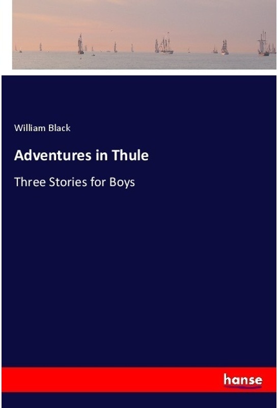 Adventures In Thule - William Black, Kartoniert (TB)