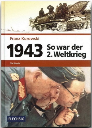 So War Der 2. Weltkrieg: Bd.5 1943 - So War Der 2. Weltkrieg - Franz Kurowski  Gebunden
