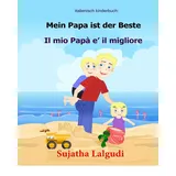 CreateSpace Italienisch kinderbuch: Mein Papa ist der Beste: Kinderbuch Deutsch Italienisch (zweisprachig), Papa buch, Paralleltext - Leichte Geschichte (Deutsch - Italienisch) Bilingual