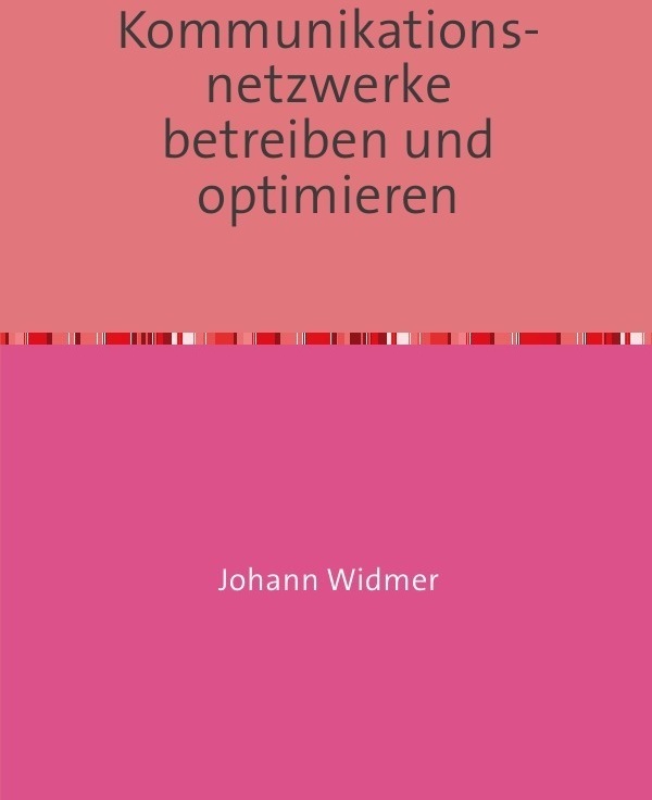 Kommunikationsnetzwerke Betreiben Und Optimieren - Johann Widmer  Kartoniert (TB)