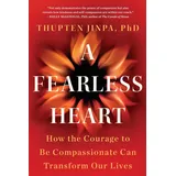 Avery Zweckform A Fearless Heart: How the Courage to Be Compassionate Can Transform Our Lives