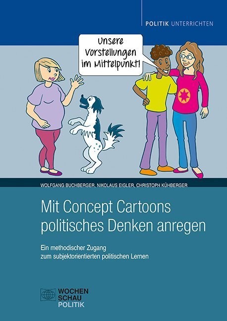 Politik Unterrichten / Mit Concept Cartoons Politisches Denken Anregen - Wolfgang Buchberger  Nikolaus Eigler  Christoph Kühberger  Kartoniert (TB)