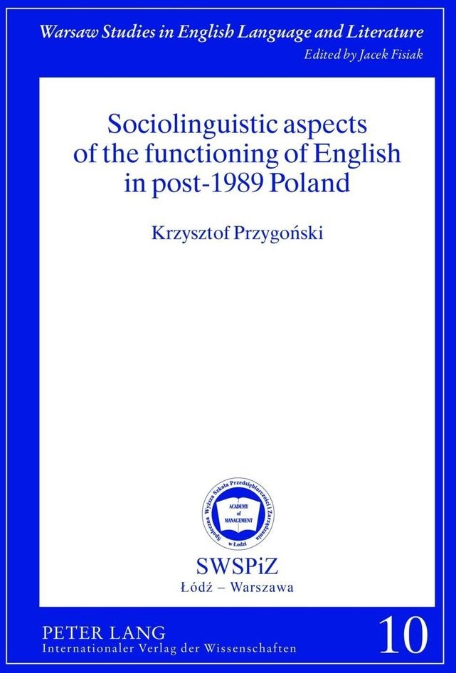 Sociolinguistic aspects of the functioning of English in post-1989 Poland: eBook von Krzysztof Przygonski