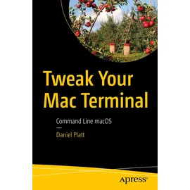 Apress Tweak Your Mac Terminal: Command Line macOS