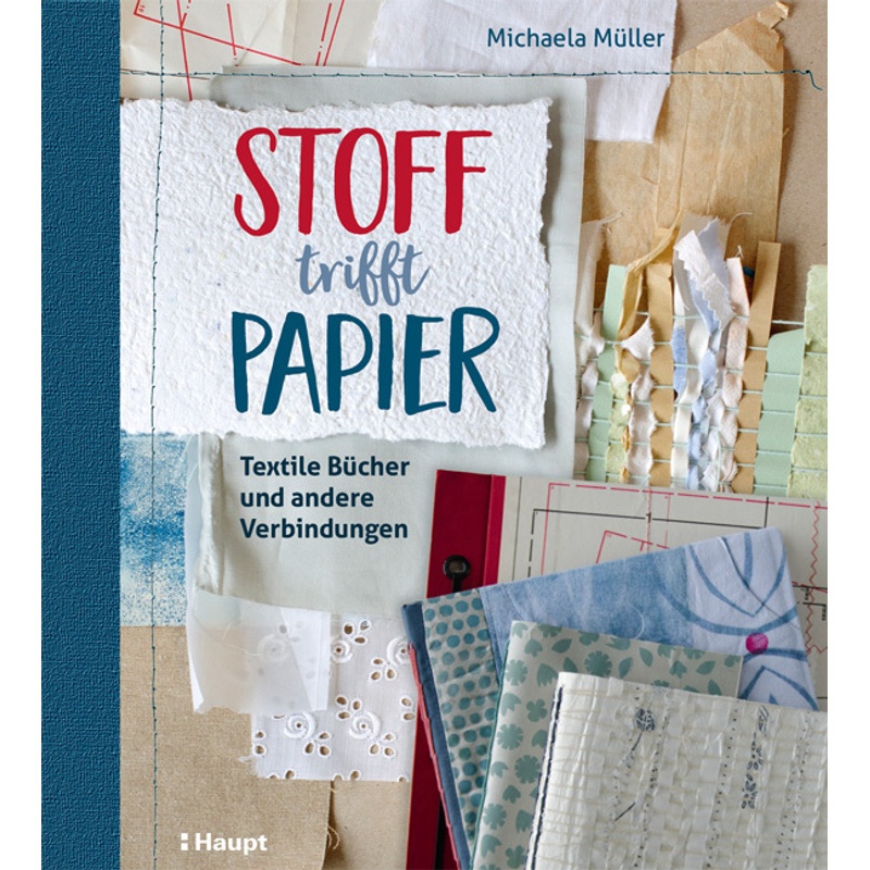 Stoff Trifft Papier - Michaela Müller, Gebunden