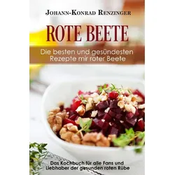 Rote Beete – Die besten und gesündesten Rezepte mir roter Beete