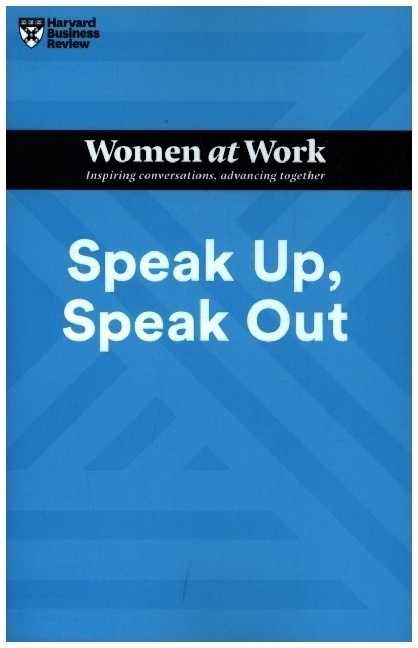 Speak Up  Speak Out (Hbr Women At Work Series) - Harvard Business Review  Francesca Gino  Amy Jen Su  Laura Morgan Roberts  Ella F. Washington  Karton