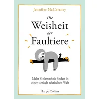 HarperCollins Die Weisheit der Faultiere - Mehr Gelassenheit finden