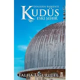 timaş Kudüs 2 - Eski Sehir: Dinlerin Baskenti Kudüs