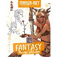 Frech Fantasy Manga zeichnen: Manga-Art – Die Zeichenschule für Manga-Genres