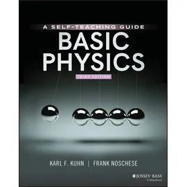 Jossey-Bass Basic Physics: A Self-Teaching Guide (Wiley Self-Teaching Guides)