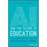Jossey-Bass AI and the Future of Education: Teaching in the Age of Artificial Intelligence