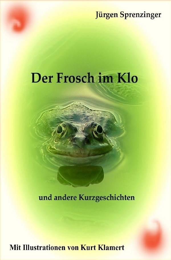 Der Frosch Im Klo - Jürgen Sprenzinger  Kartoniert (TB)