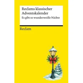 Reclam, Philipp Reclams klassischer Adventskalender. Es gibt so wunderweiße Nächte