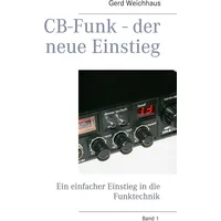 Books on Demand CB-Funk - der neue Einstieg: Ein