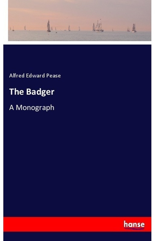 The Badger - Alfred Edward Pease, Kartoniert (TB)